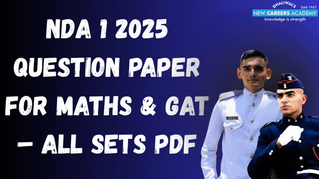 NDA 1 2025 Question Paper for Maths & GAT – All Sets PDF