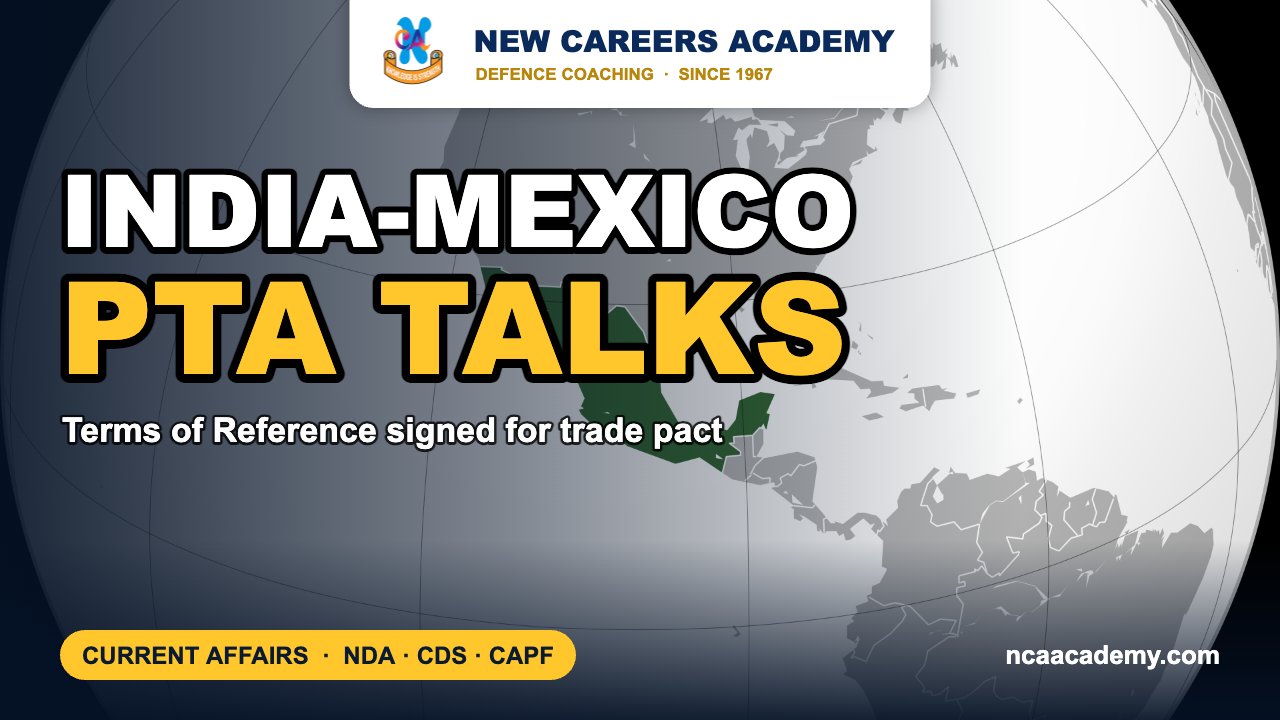 INDIA-MEXICO PTA TALKS: Terms of Reference signed; Mexico map facts
